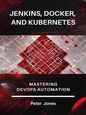 cover image of Jenkins, Docker, and Kubernetes